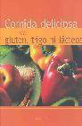 Comida deliciosa sin gluten, trigo ni lacteos