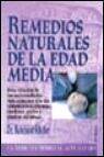 Remedios naturales de la edad media : remedios naturistas de sant a hildegarda