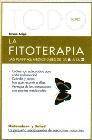 Todo sobre la fitoterapia: las plantas medicinales de la a a la z